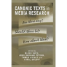 Canonic Texts in Media Research: Are There Any Should There Be How about These