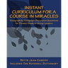 Instant Curriculum for A Course in Miracles