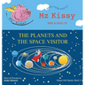 Mz Kissy Tells a Story of the Planets and the Space Visitor: When These Pigs Fly