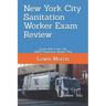 New York City Sanitation Worker Exam Review: Learn how to Ace the DSNY Sanitation Worker Test