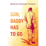Son, Daddy Has To Go