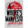 A Whore's Manifesto: An Anthology of Writing and Artwork by Sex Workers