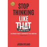 Stop Thinking Like That: No Matter What: An Athlete's Road to Redemption from Addiction