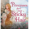 Princesses don't have Sticky Hair