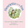 Henrietta and the Fox (Book 2 in the Henrietta, the Loveable Woodchuck Series)
