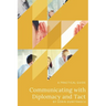 Communicating with Diplomacy and Tact: A practical guide