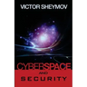 Cyberspace and Security: A Fundamentally New Approach