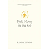 Field Notes for the Self