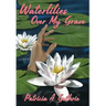 Waterlilies Over My Grave