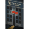 Theology of the Cross: Luther's Heidelberg Disputation & Reflections on Its 28 Theses