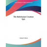 The Babylonian Creation Epic