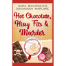 Hot Chocolate, Hissy Fits & Murder