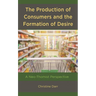 Production of Consumers and the Formation of Desire: A Neo-Thomist Perspective