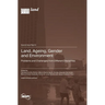 Land, Ageing, Gender and Environment: Problems and Challenges from Different Disciplines