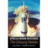 Apollo Moon Missions: The Unsung Heroes