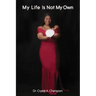 My Life Is Not My Own