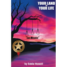 Your land or Your Life: A Texas Ranger Story