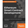 Ethereum Smart Contract Development: Build blockchain-based decentralized applications using solidity