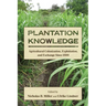 Plantation Knowledge: Agricultural Colonization, Exploitation, and Exchange Since 1500