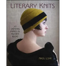 Literary Knits: 30 Patterns Inspired by Favorite Books