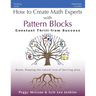 How to Create Math Experts with Pattern Blocks: Constant Thrill from Success