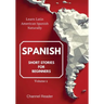 Spanish Short Stories for Beginners: Learn Latin American Spanish Naturally