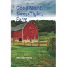 Good Night. Sleep Tight, Farm.