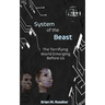 System of the Beast: The Terrifying World Emerging Before Us