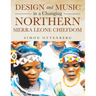 Design and Music in a Changing Northern Sierra Leone Chiefdom