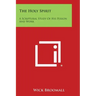 The Holy Spirit: A Scriptural Study of His Person and Work