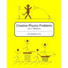 Creative Physics Problems: Mechanics
