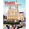 Haiti: A Photographic Documentation (Pre-January 12, 2010 Earthquake)