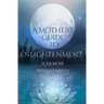 A Mother's Guide to Enlightenment, A Memoir