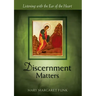 Discernment Matters: Listening with the Ear of the Heart