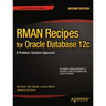 RMAN Recipes for Oracle Database 12c: A Problem-Solution Approach