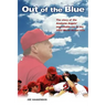 Out of the Blue: The story of the Anaheim Angels' improbable run to the 2002 World Series title