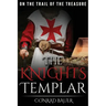 The Knights Templar: On the Trail of the Treasure