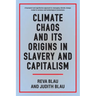 Climate Chaos and Its Origins in Slavery and Capitalism