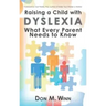 Raising a Child with Dyslexia: What Every Parent Needs to Know