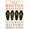 The Boston Massacre: A Family History