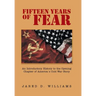 Fifteen Years of Fear: An Introductory History to the Opening Chapter of America's Cold War Story
