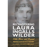 Reconsidering Laura Ingalls Wilder: Little House and Beyond