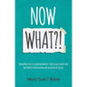 Now What?!: The Blueprint for 1st Generation and First-Year College Students and Their Parents On Navigating and Succeeding In College