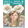 Hot Dog or Egg Sandwich?