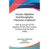 Ancient Alphabets And Hieroglyphic Characters Explained: With An Account Of The Egyptian Priests, Their Classes, Initiation, And Sacrifices (1806)