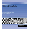Cities and Complexity: Understanding Cities with Cellular Automata, Agent-Based Models, and Fractals