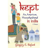 Kept: An American Househusband in India