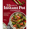 30-Minute Instant Pot Cookbook: Quick and Easy Recipes for Every Meal