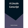 A Lincoln Conscript