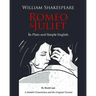 Romeo and Juliet In Plain and Simple English: (A Modern Translation and the Original Version)
